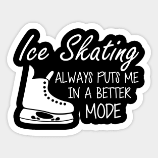 Ice Skater always puts me in a better mode Sticker